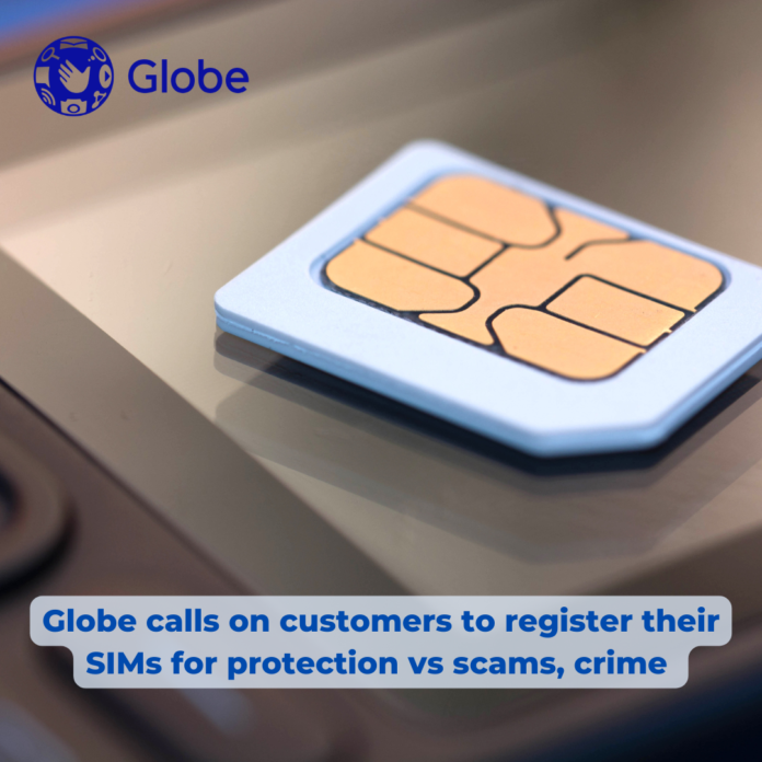 Globe calls on customers to register their SIMs for protection vs scams, crime